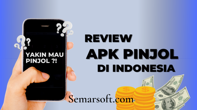 Review Aplikasi Pinjaman Online (Pinjol) di Indonesia - Semarsoft