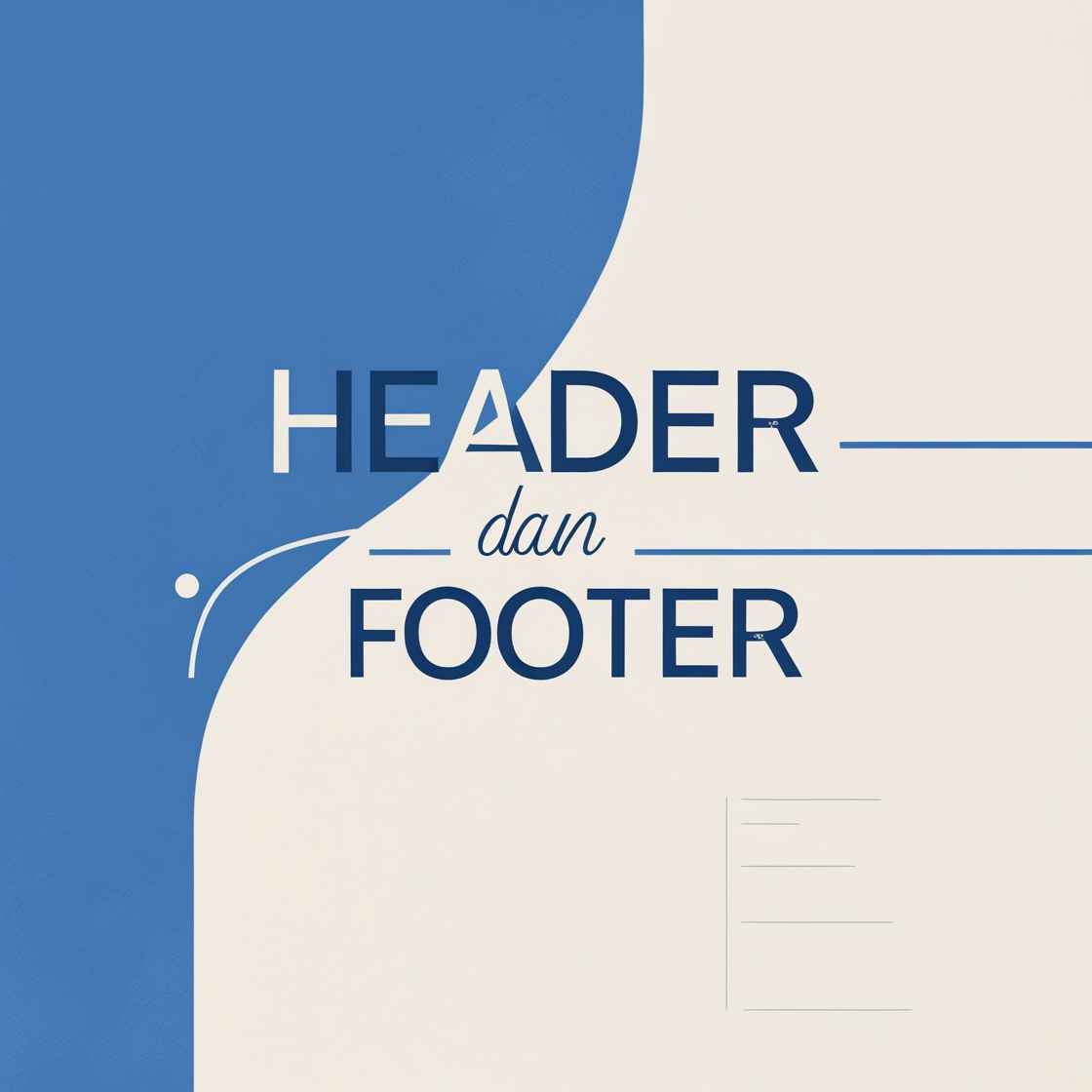 Header dan Footer Bisa Jadi Senjata Rahasia! 5 Critical Mistakes yang Harus Kamu Hindari 1 Header dan Footer
