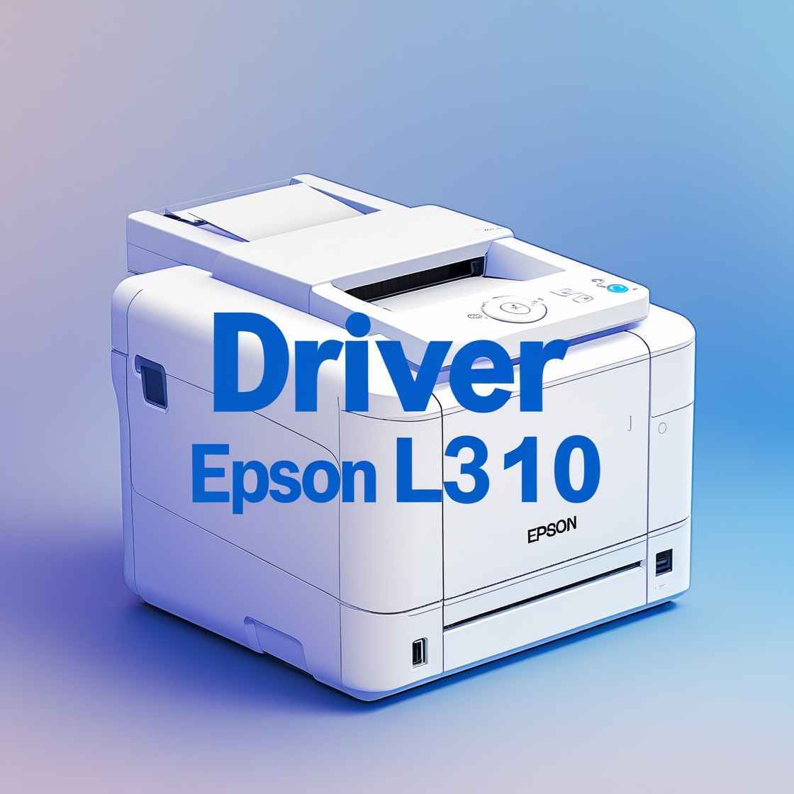 Download Driver Epson L3110 Full Version – Powerful Tools Tanpa Ribet! 4 Driver Epson L3110