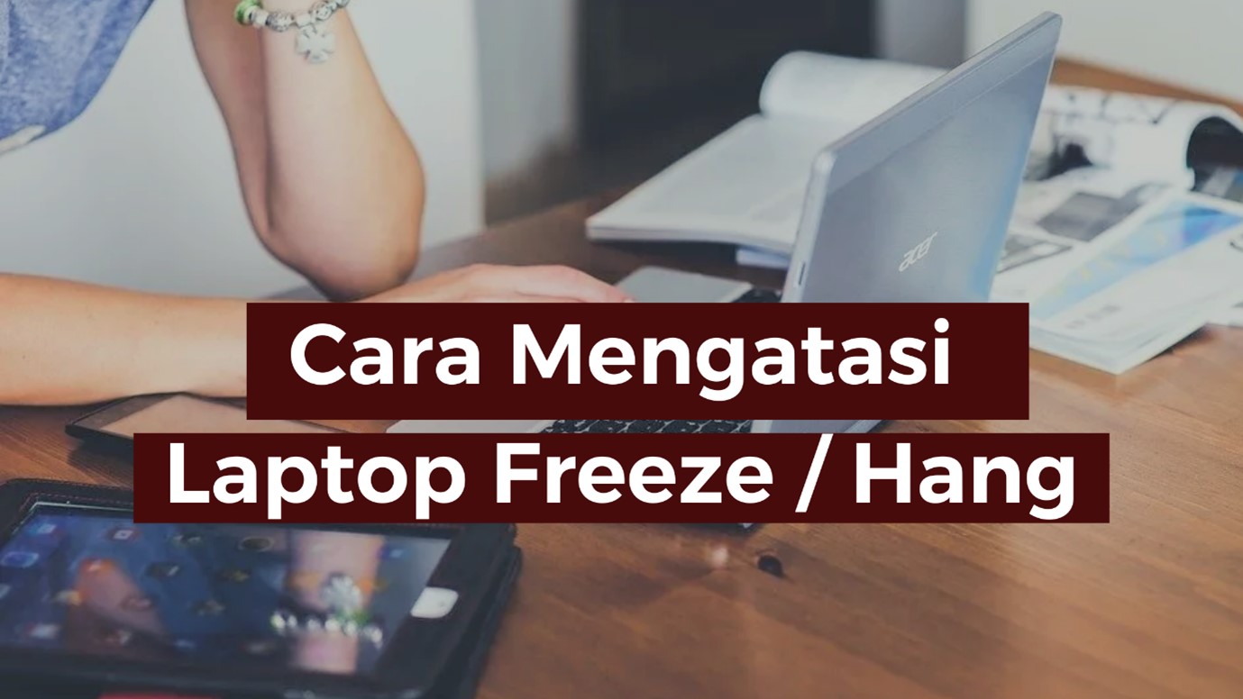 Gambar 1. Cara mengatasi laptop freeze windows 10